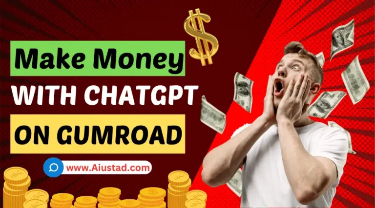 How To Make Money with ChatGPT on Gumroad in 2024