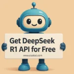 How to Get DeepSeek R1 API for Free